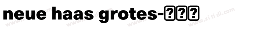neue haas grotes字体转换 neue haas grotes字体转换